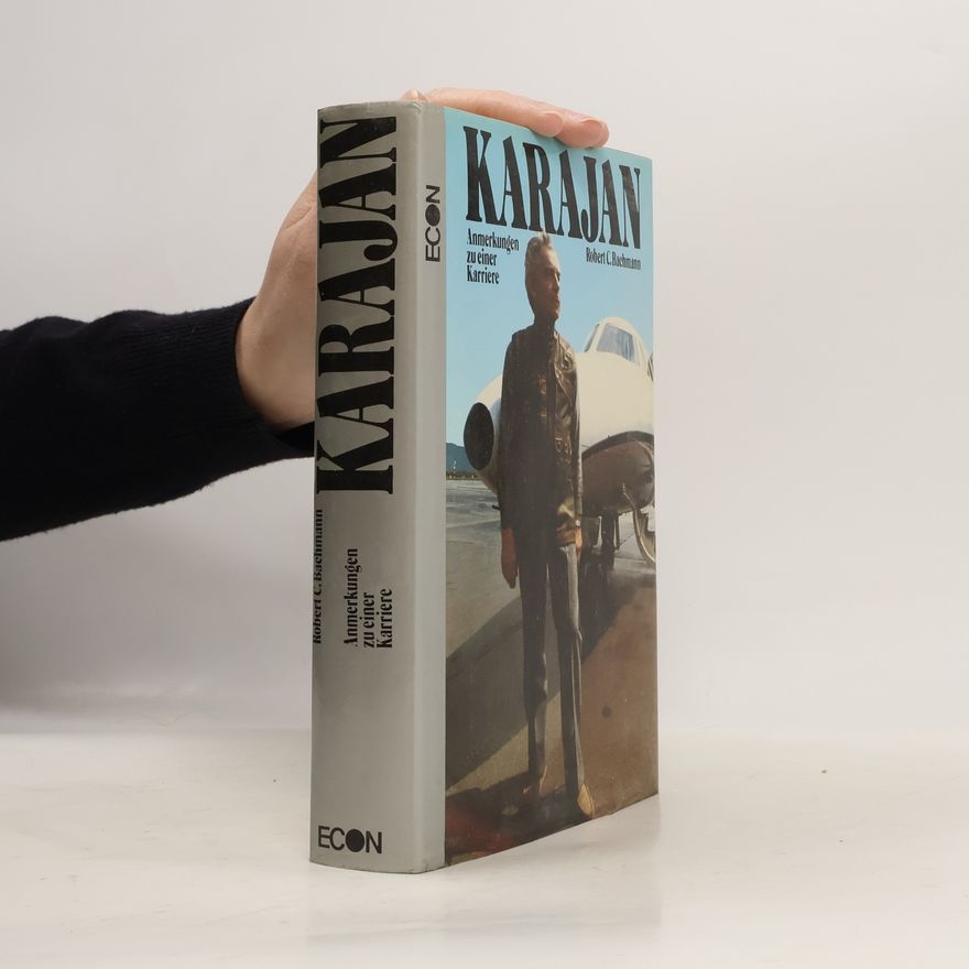 Robert C. Bachmann Karajan : Anmerkungen zu einer Karriere