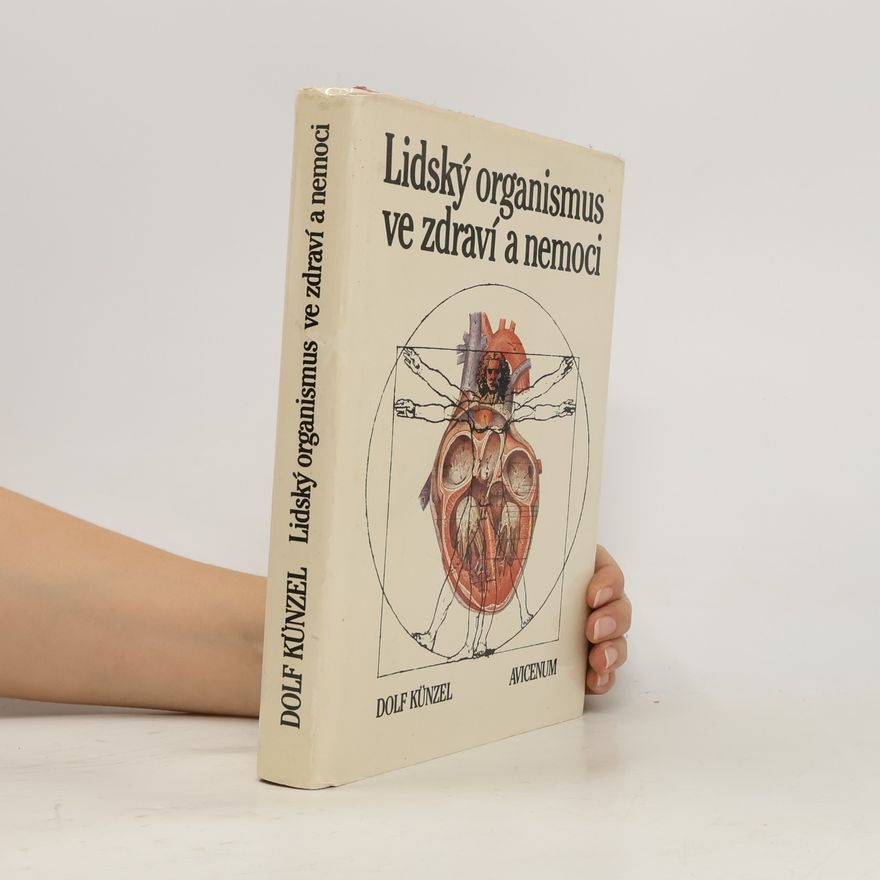 Dolf Künzel Lidský organismus ve zdraví a nemoci