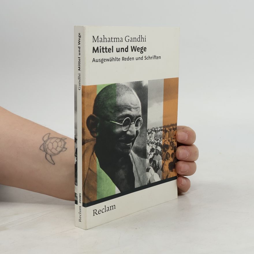 Mahatma Gandhi Mittel und Wege