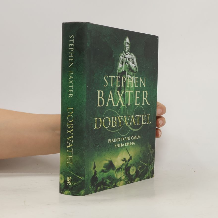 Stephen Baxter Plátno tkané časem 2. Dobyvatel
