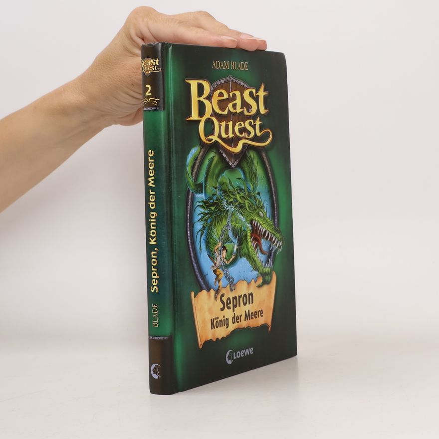 Adam Blade Beast Quest 02. Sepron, König der Meere