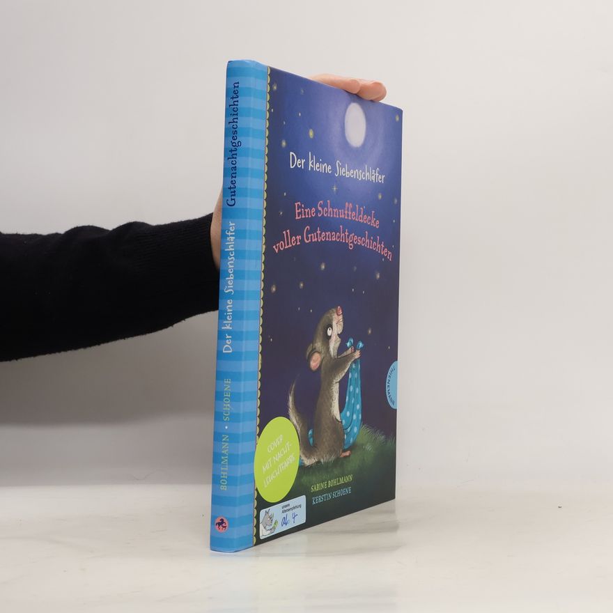 Sabine Bohlmann Der kleine Siebenschläfer - eine Schnuffeldecke voller Gutenachtgeschichten