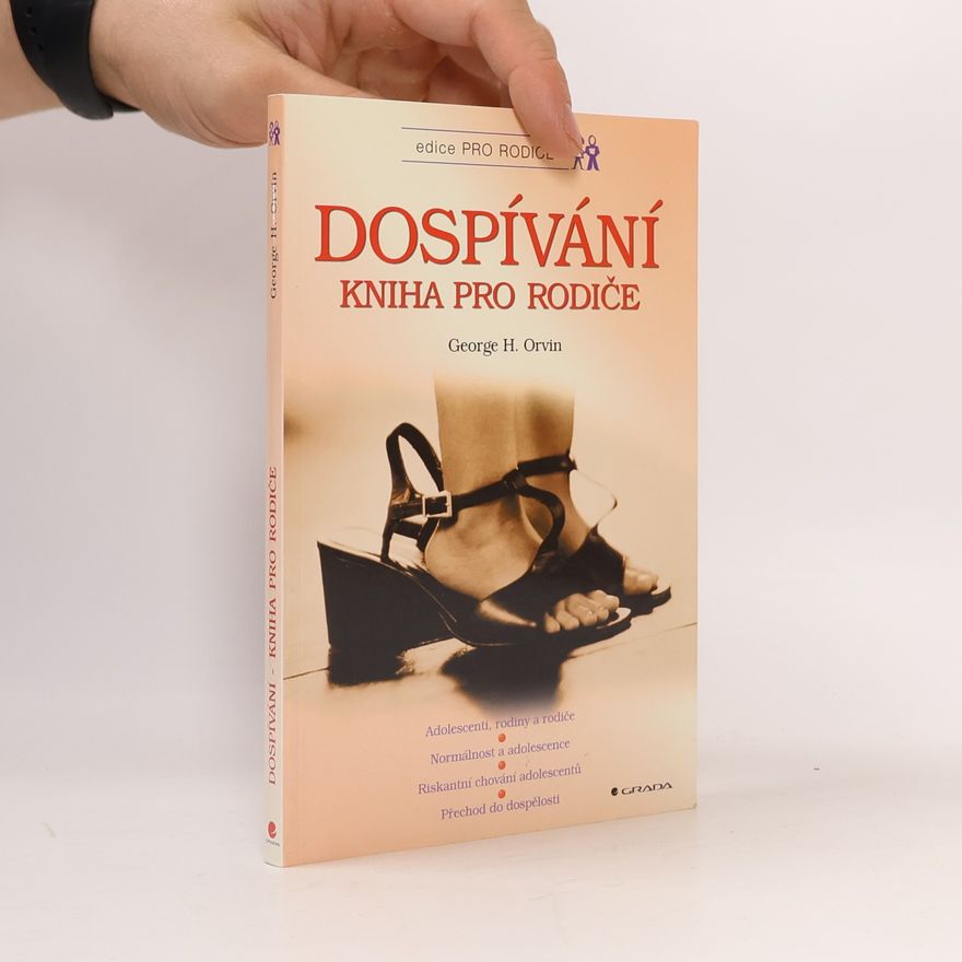 George H. Orvin Dospívání. Kniha pro rodiče.