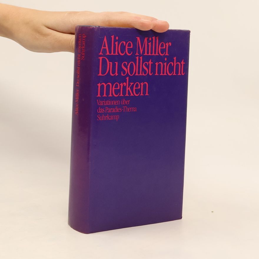 Alice Miller Du sollst nicht merken