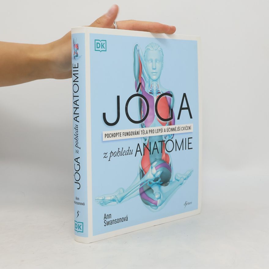 Ann Swanson Jóga z pohledu anatomie