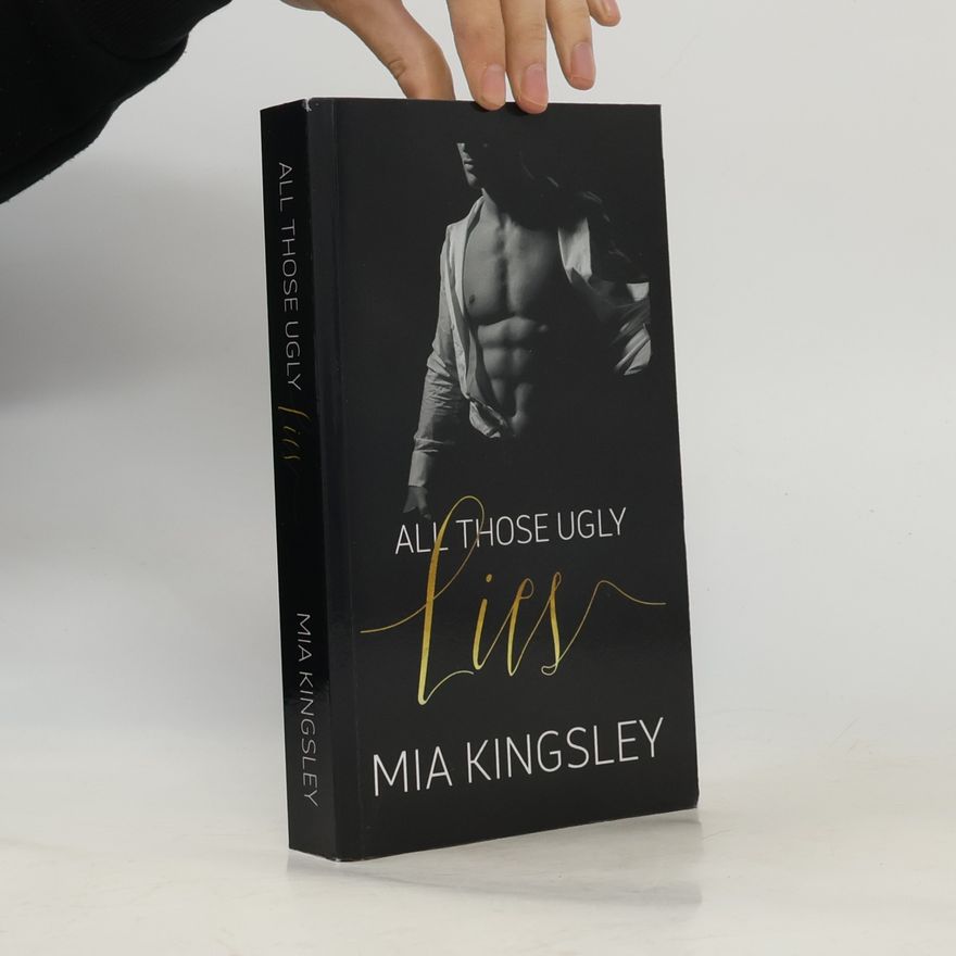 Mia Kingsley All those ugly lies