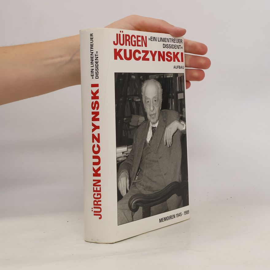 Jürgen Kuczynski Ein linientreuer Dissident