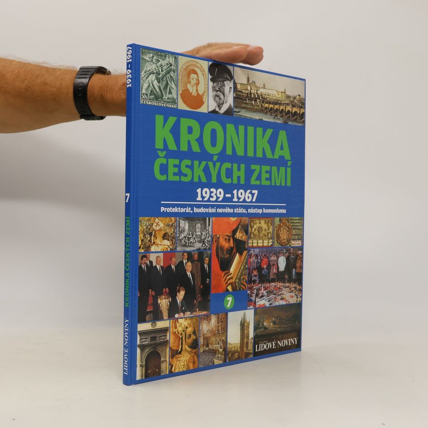 Autorenkollektiv Kronika Českých zemí 7. 1939-1967. Protektorát, budování nového státu, nástup komunismu