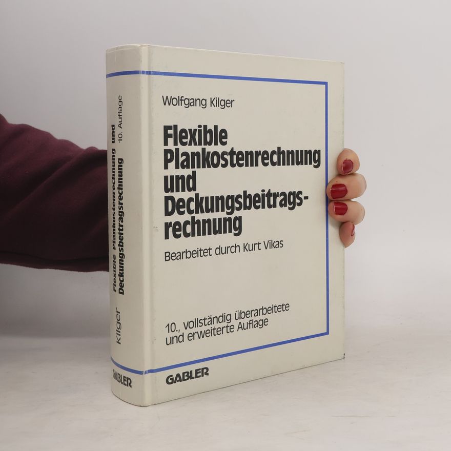 Kurt Vikas Flexible Plankostenrechnung und Deckungsbeitragsrechnung
