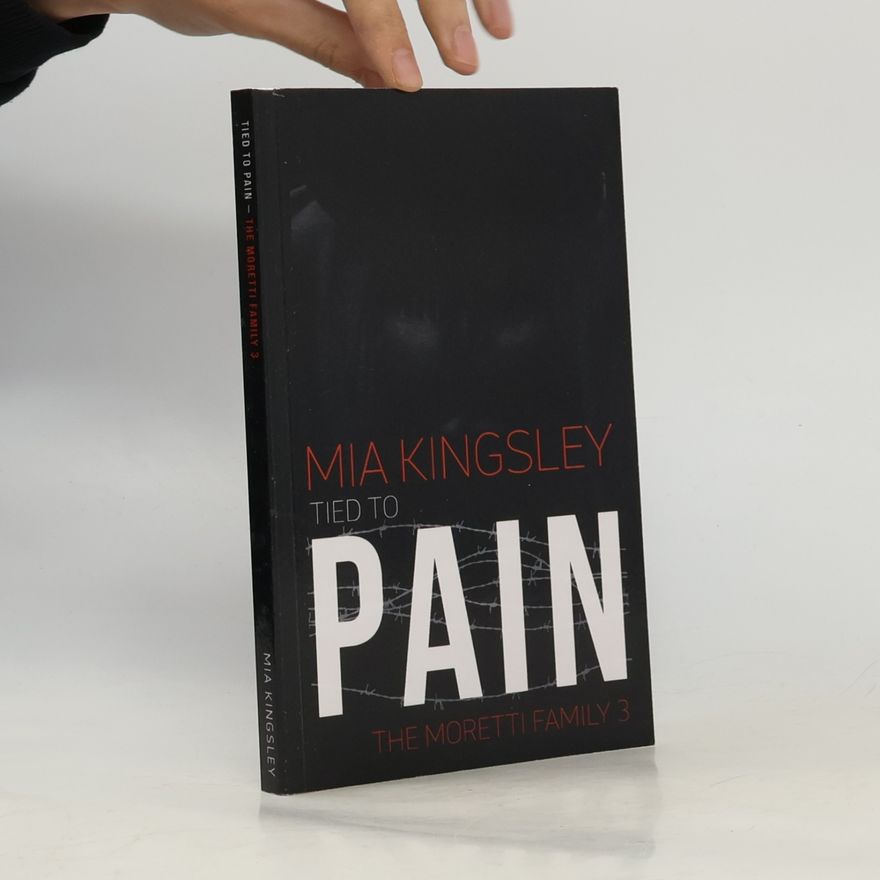 Mia Kingsley Tied To Pain (The Moretti Family 3)