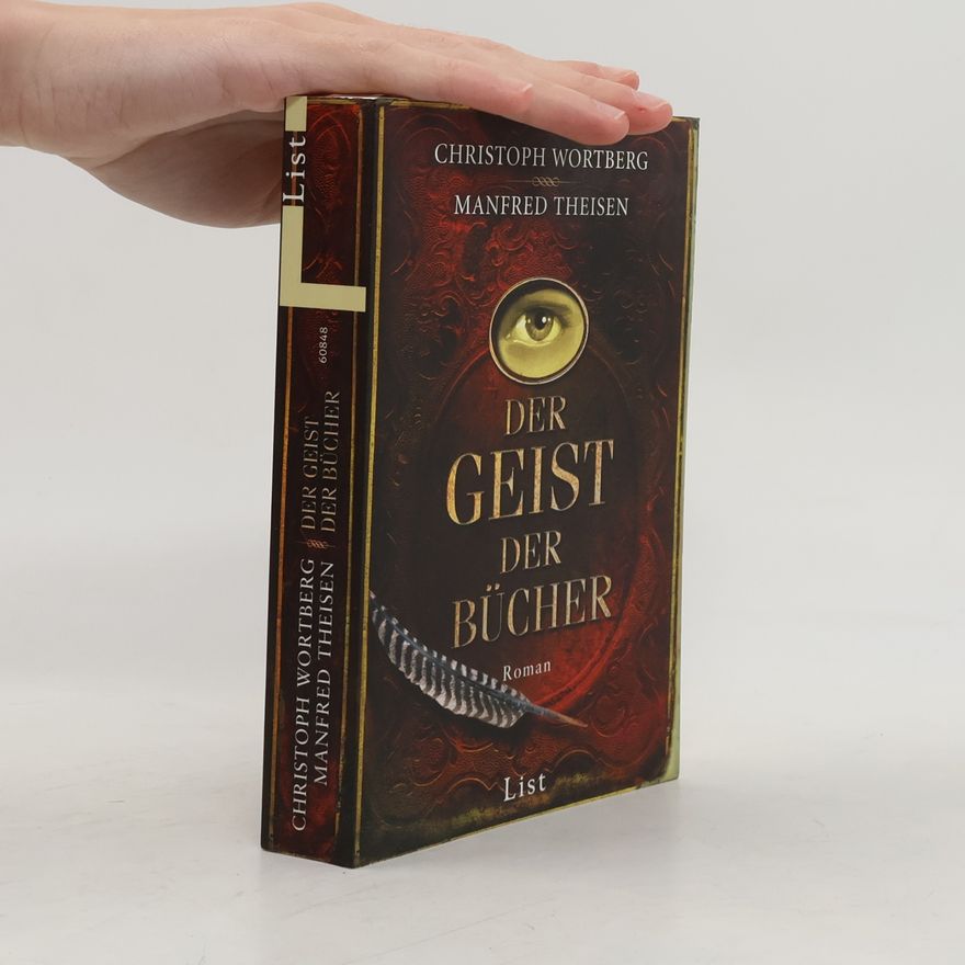 Christoph Wortberg Der Geist der Bücher. Roman