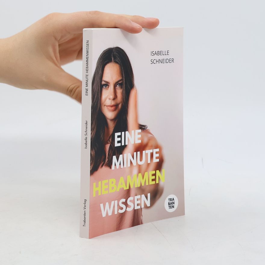 Isabelle Schneider Eine Minute Hebammenwissen