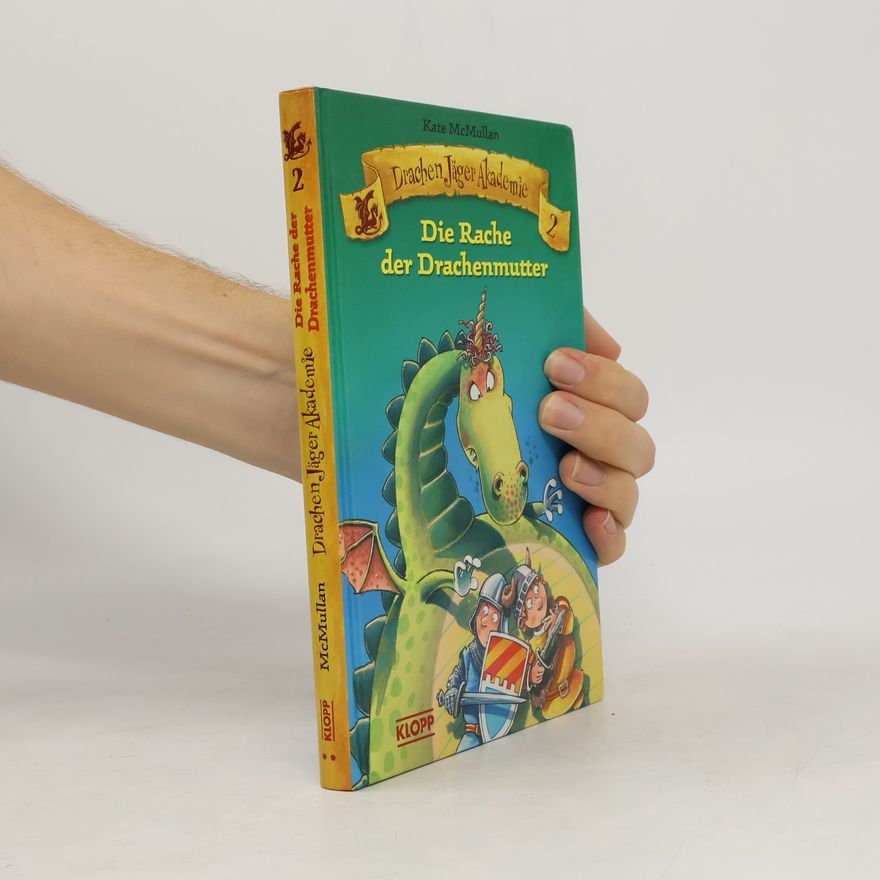 Kate McMullan Drachen Jäger Akademie 2. Die Rache der Drachenmutter