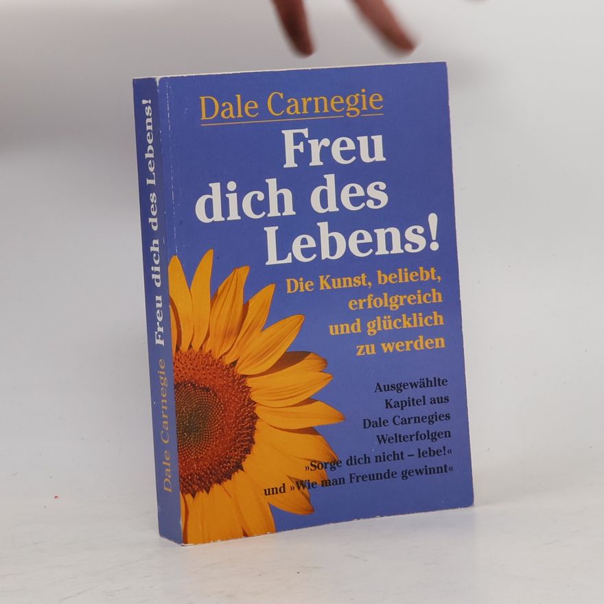 Dale Carnegie Freu dich des Lebens