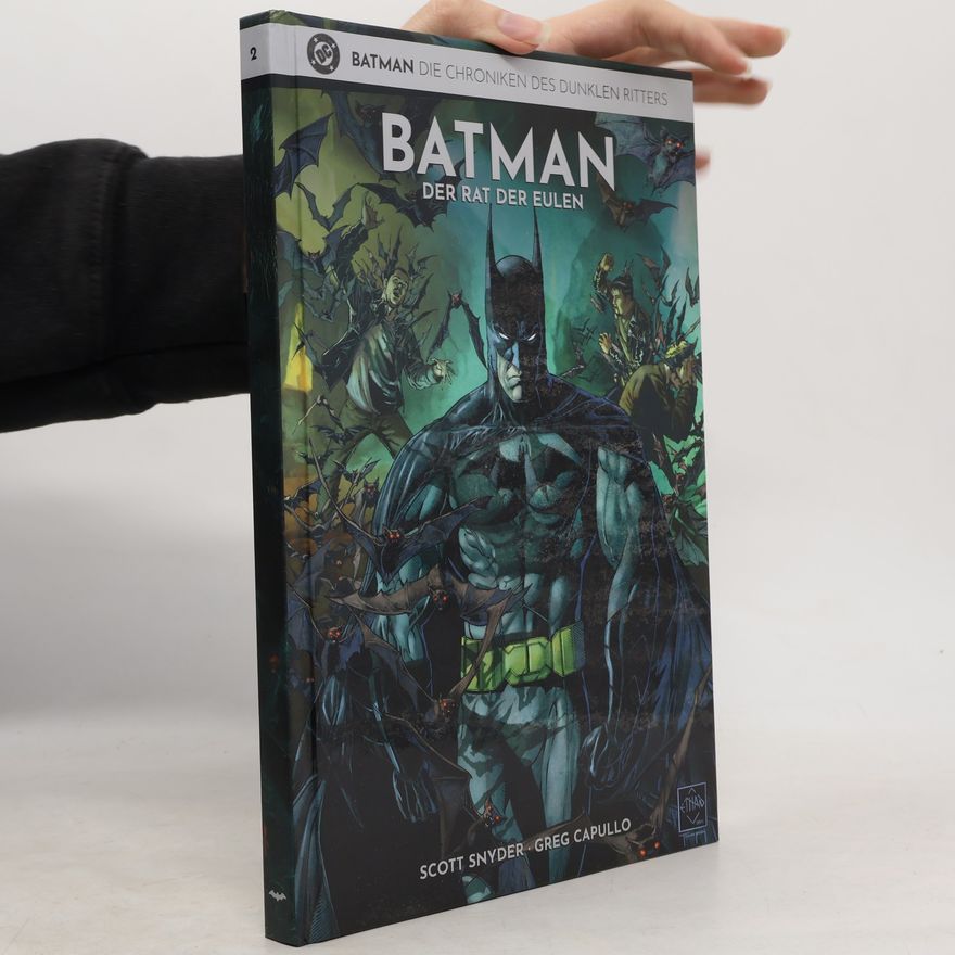 Greg Capullo Batman - Die Chroniken des Dunklen Ritters 2. Der Rat der Eulen
