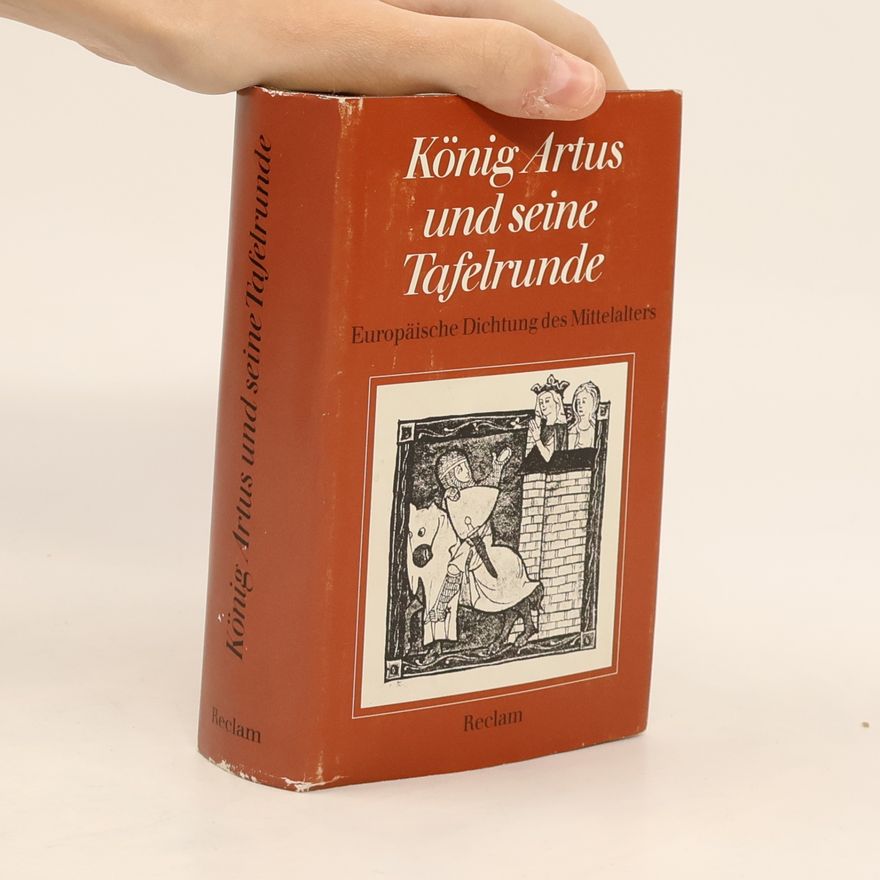 Karl Langosch König Artus und seine Tafelrunde. Europäische Dichtung des Mittelalters. Neuhochdtsch.