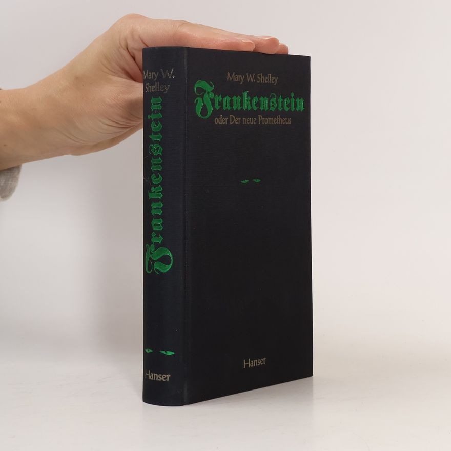 Mary Shelley Frankenstein oder der neue Prometheus