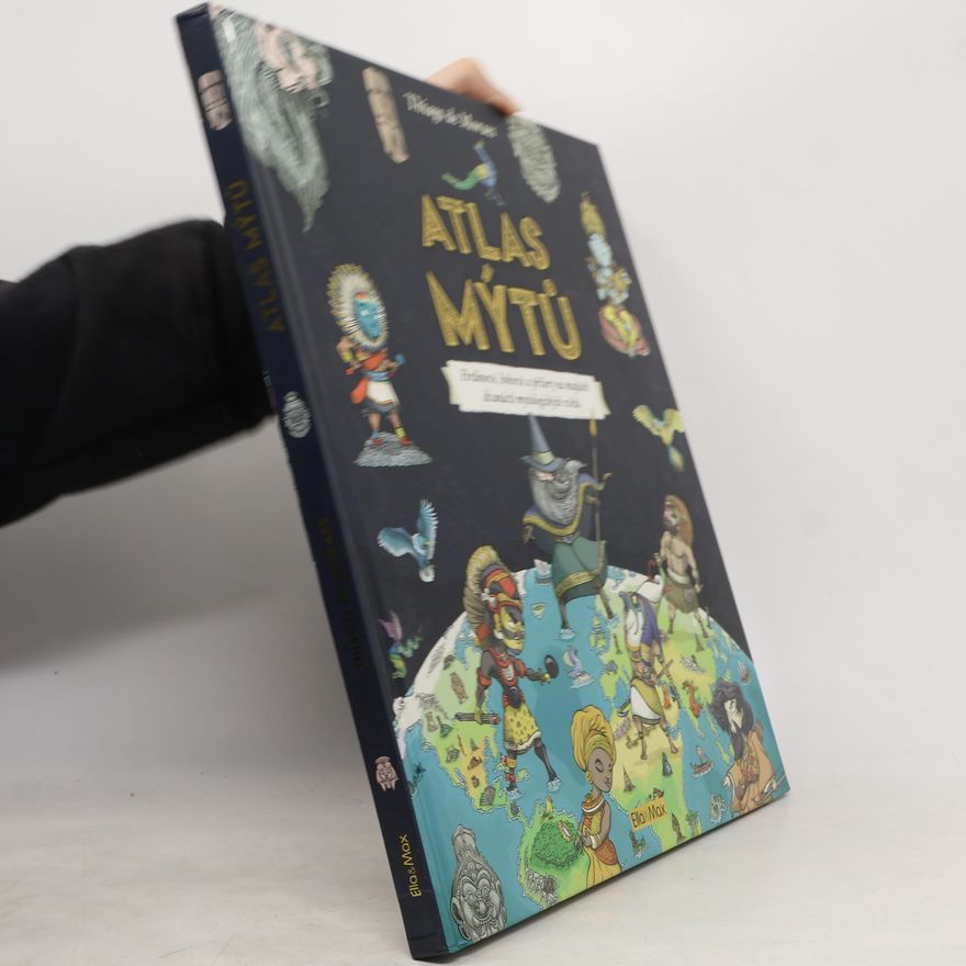 Thiago De Moraes Atlas mýtů - Mýtický svět bohů