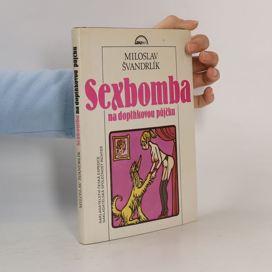 Miloslav Švandrlík Sexbomba na doplňkovou půjčku