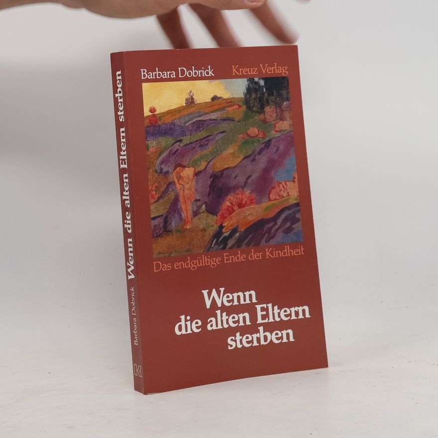 Barbara Dobrick Wenn die alten Eltern sterben