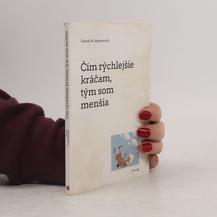 Kjersti Annesdatter Skomsvold Čím rýchlejšie kráčam, tým som menšia