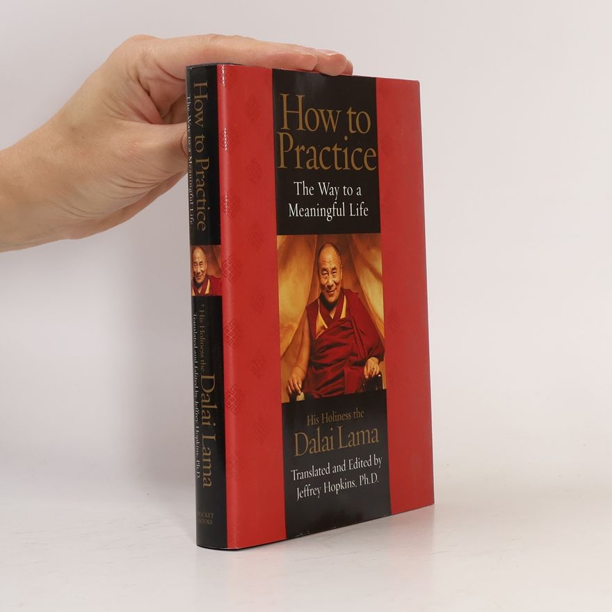 Jeffrey Hopkins How to practice : the way to a meaningful life