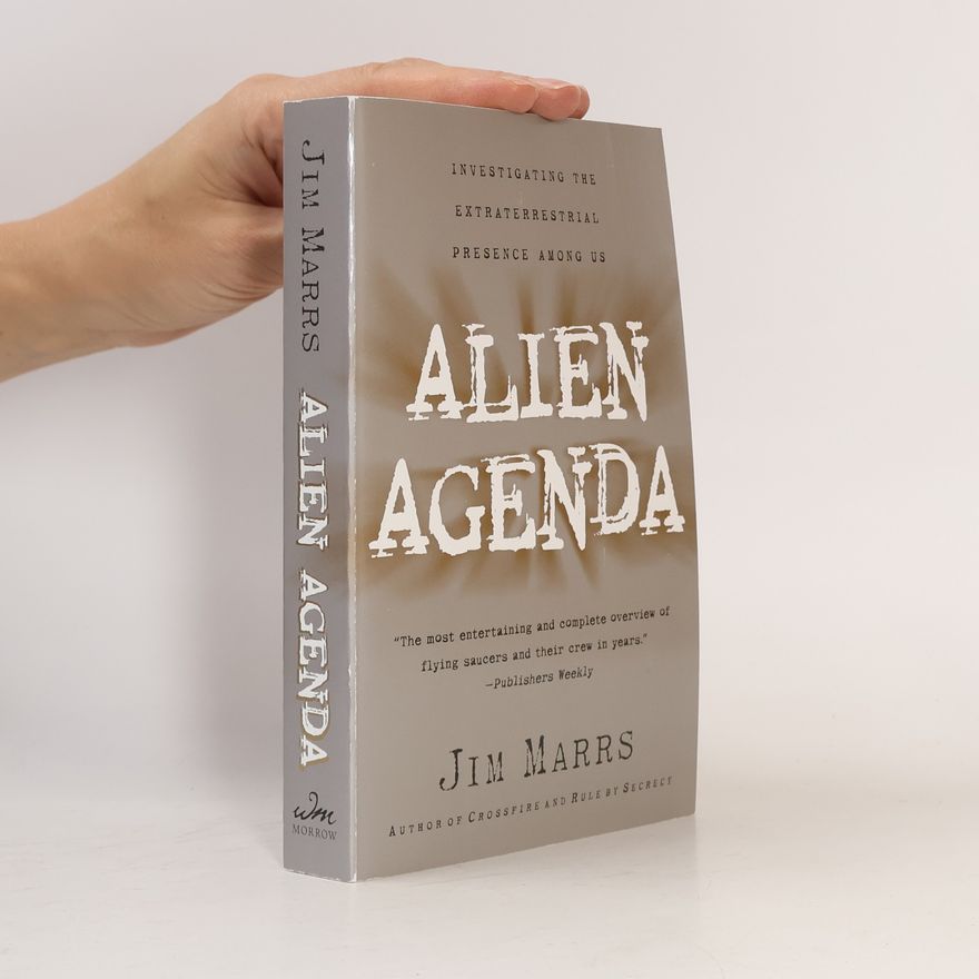 Jim Marrs Alien Agenda: Investigating the Extraterrestrial Presence Among Us