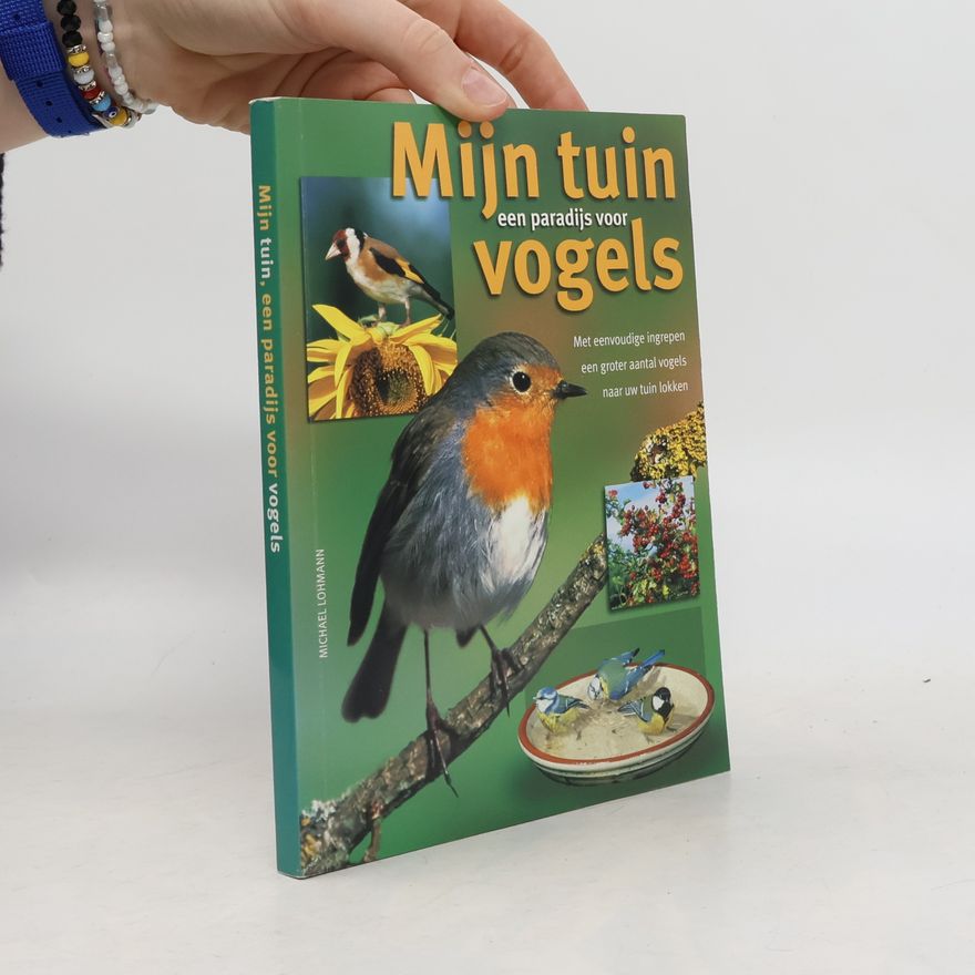 Michael Lohmann Mijn tuin, een paradijs voor vogels