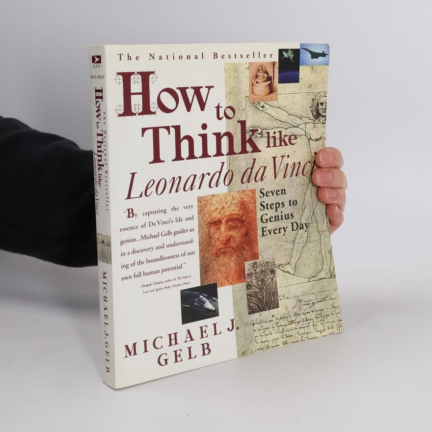 Michael J. Gelb How to Think Like Leonardo da Vinci
