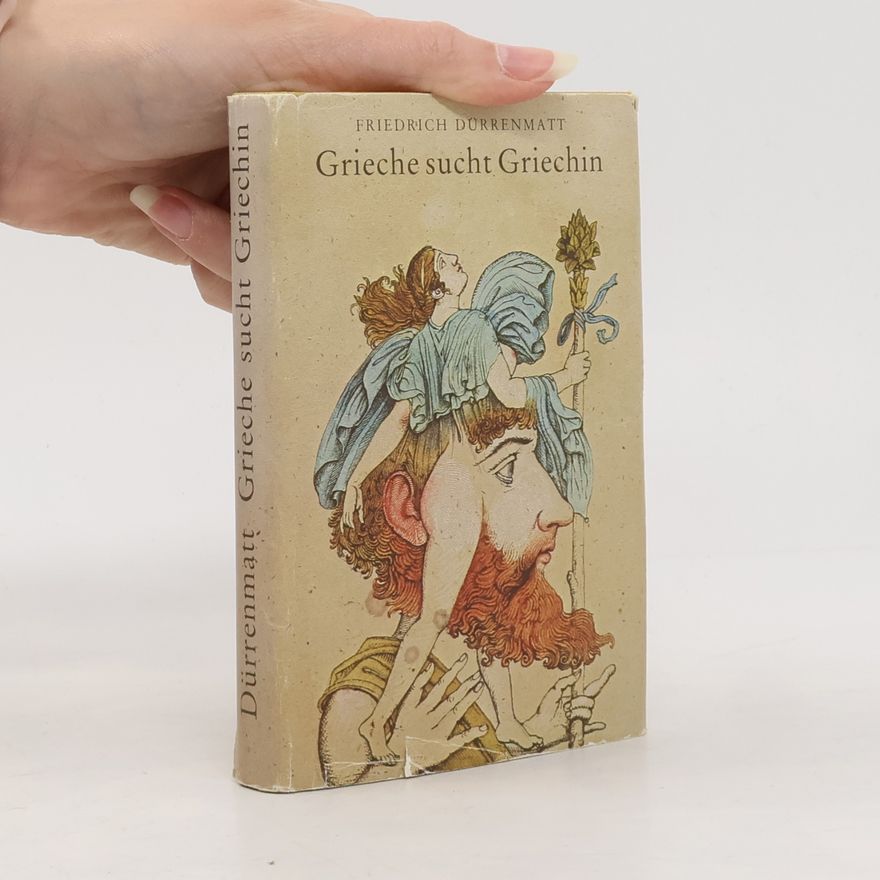 Friedrich Dürrenmatt Grieche sucht Griechin