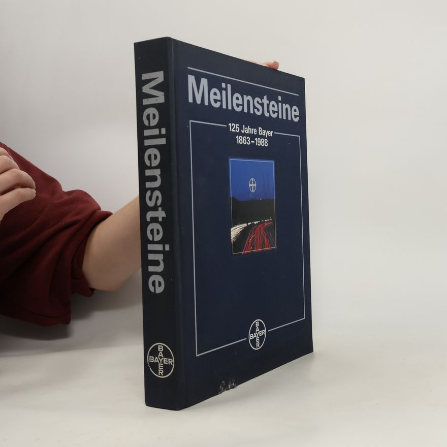 Erik Verg Meilensteine. 125 Jahre Bayer 1863 - 1988