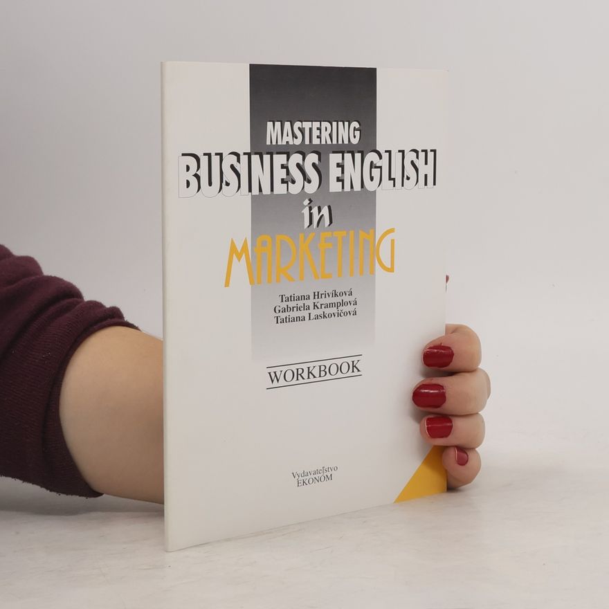 Gabriela Kramplová Mastering Business English in Marketing. Workbook
