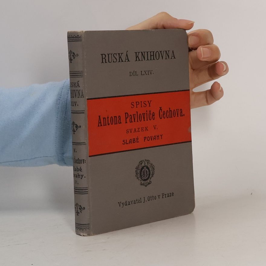Anton Chekhov Spisy Antona Pavloviče Čechova V. Slabé povahy. Část II.