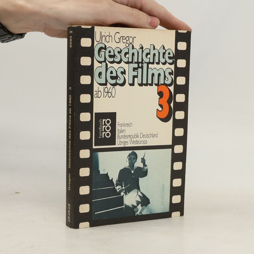Ulrich Gregor Geschichte des Films III ab 1960. Frankreich, Italien, BRD, übriges Westeuropa.