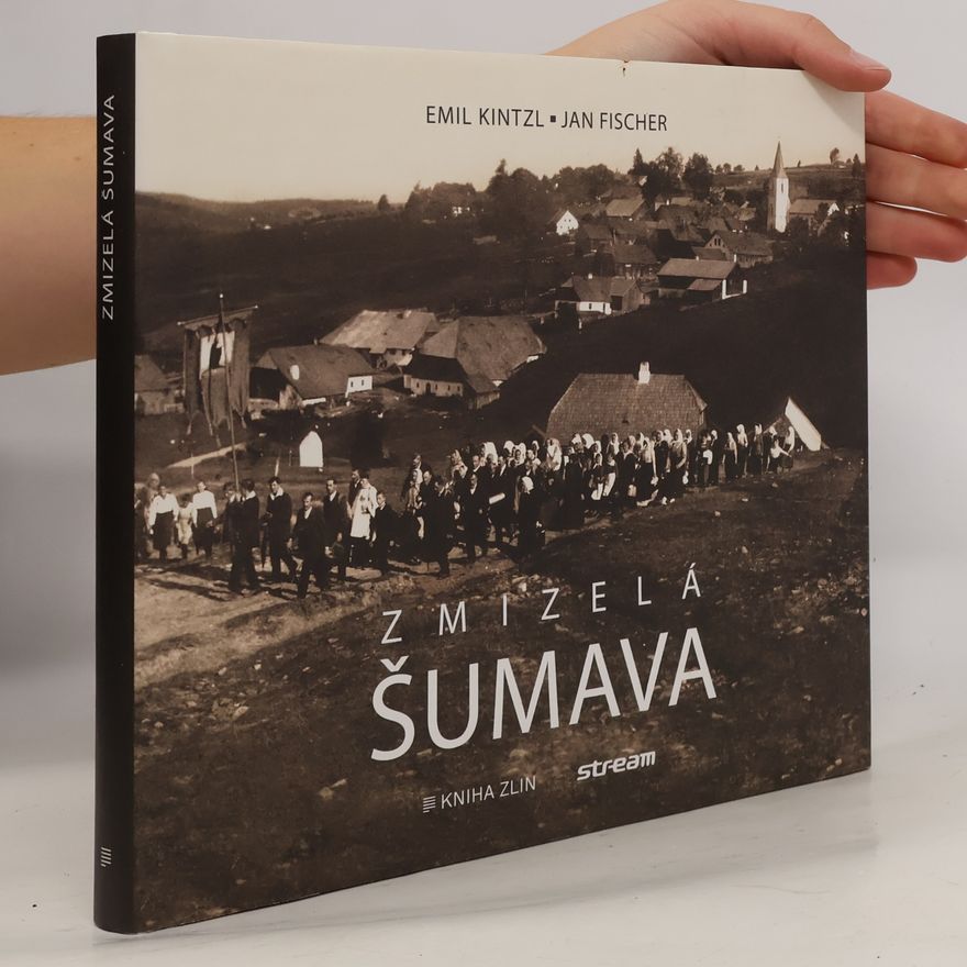Emil Kintzl Zmizelá Šumava