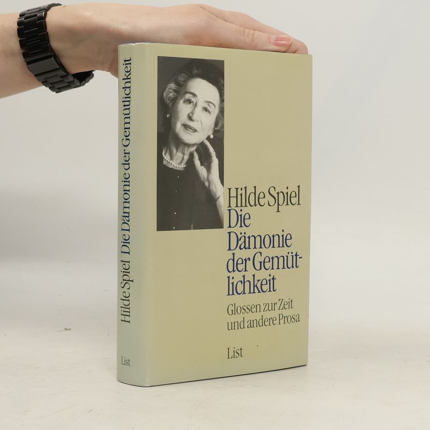 Hilde Spiel Die Dämonie der Gemütlichkeit