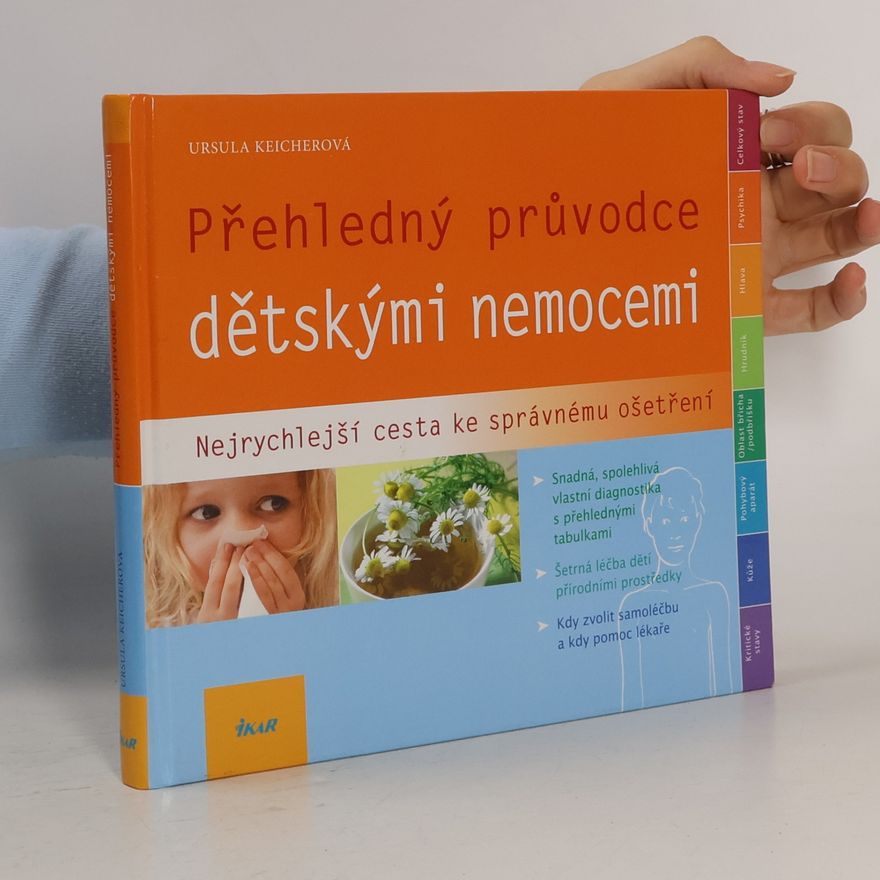 Ursula Keicher Přehledný průvodce dětskými nemocemi: Nejrychlejší cesta ke správnému ošetření