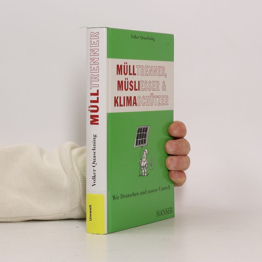 Volker Quaschning Mülltrenner, Müsliesser & Klimaschützer