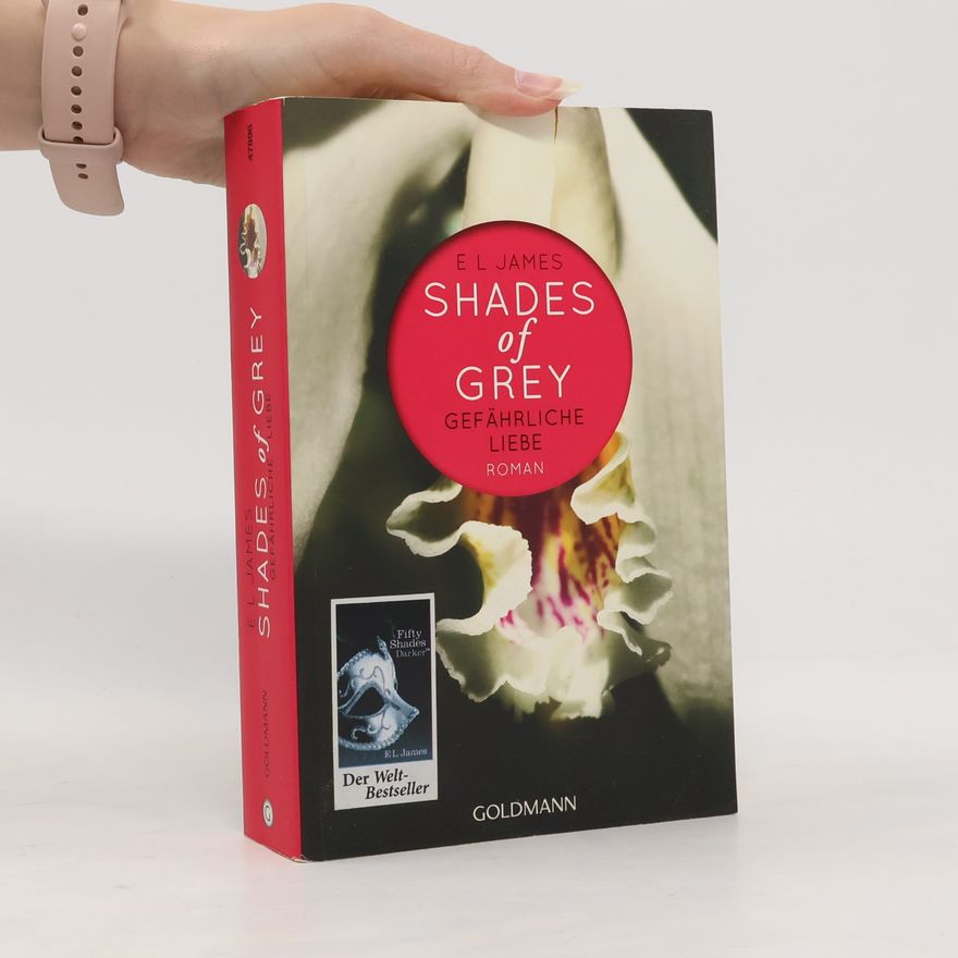 E. L. James Shades of Grey. Gefährliche Liebe
