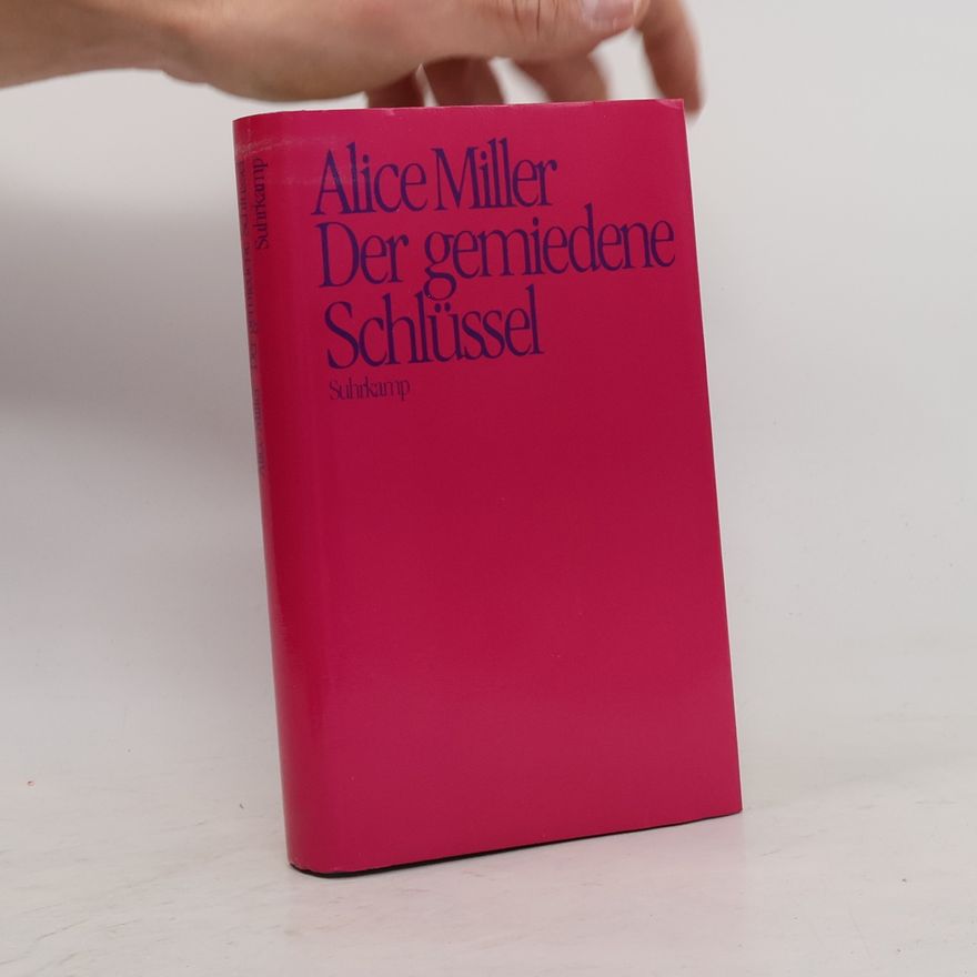 Alice Miller Der gemiedene Schlüssel