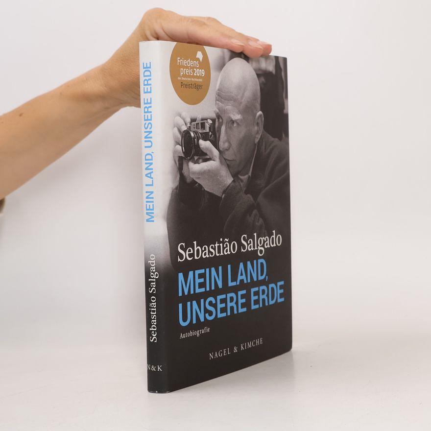 Sebastiao Salgado Mein Land, unsere Erde