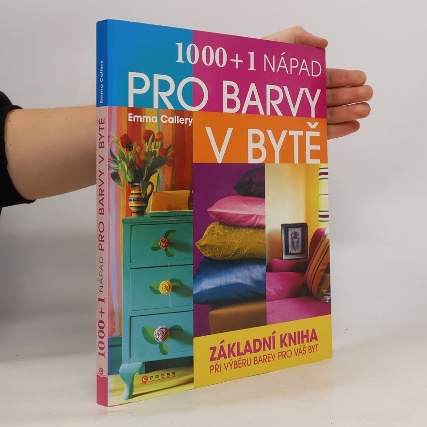 Emma Callery 1000 + 1 nápad pro barvy v bytě