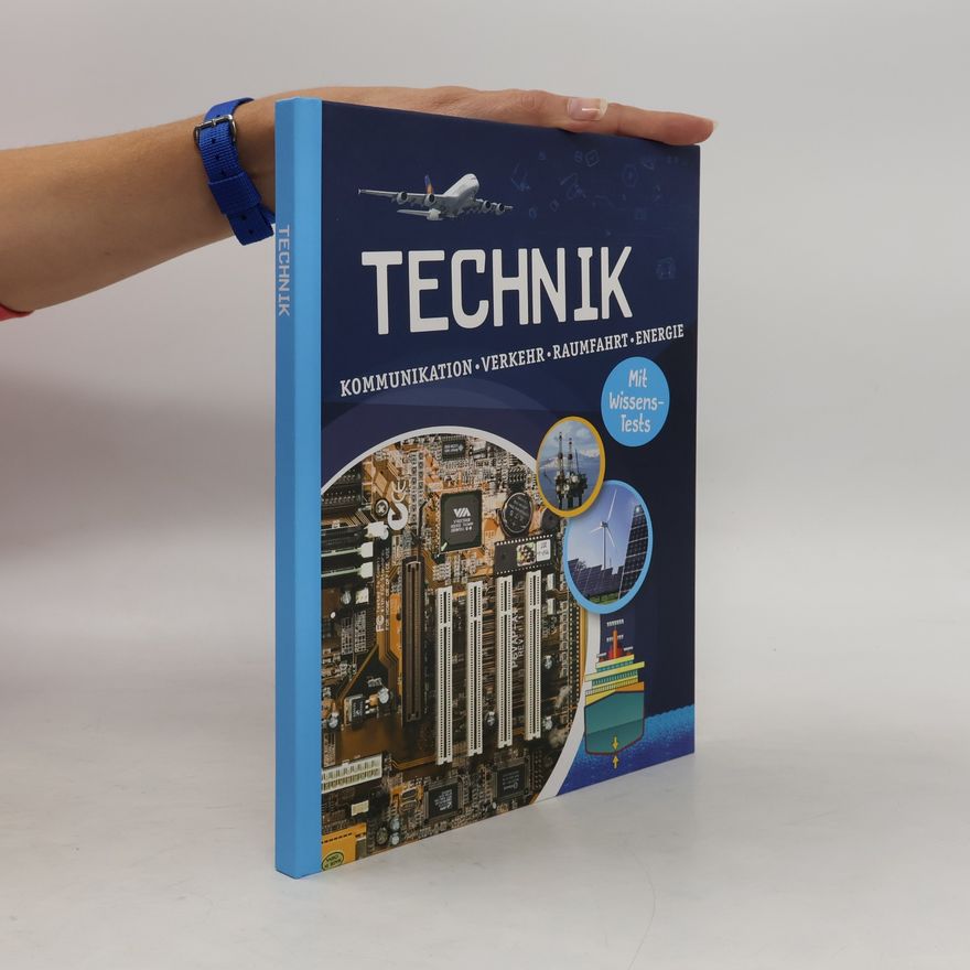 Autorenkollektiv Technik: Kommunikation, Verkehr, Raumfahrt, Energie