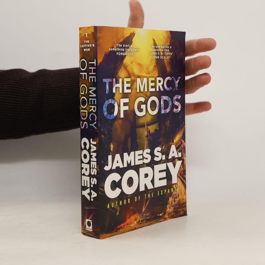 James S.A Corey The Mercy of Gods: Book One of the Captive´s War