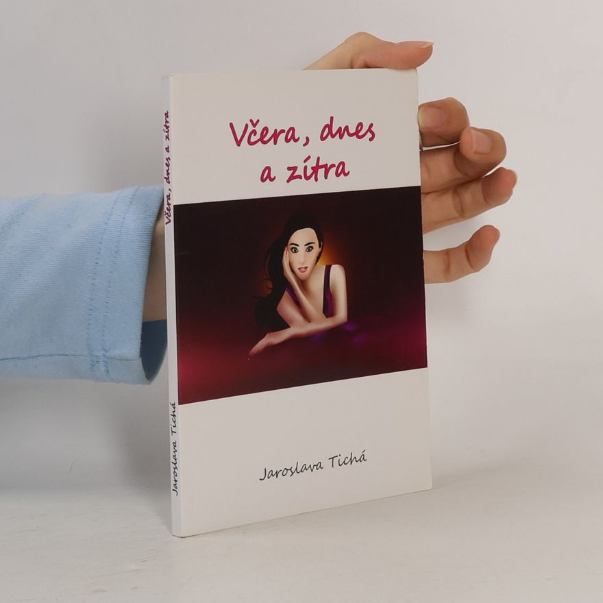 Tichá Jaroslava Včera, dnes a zítra