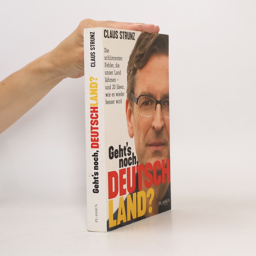 Claus Strunz Geht's noch, Deutschland?