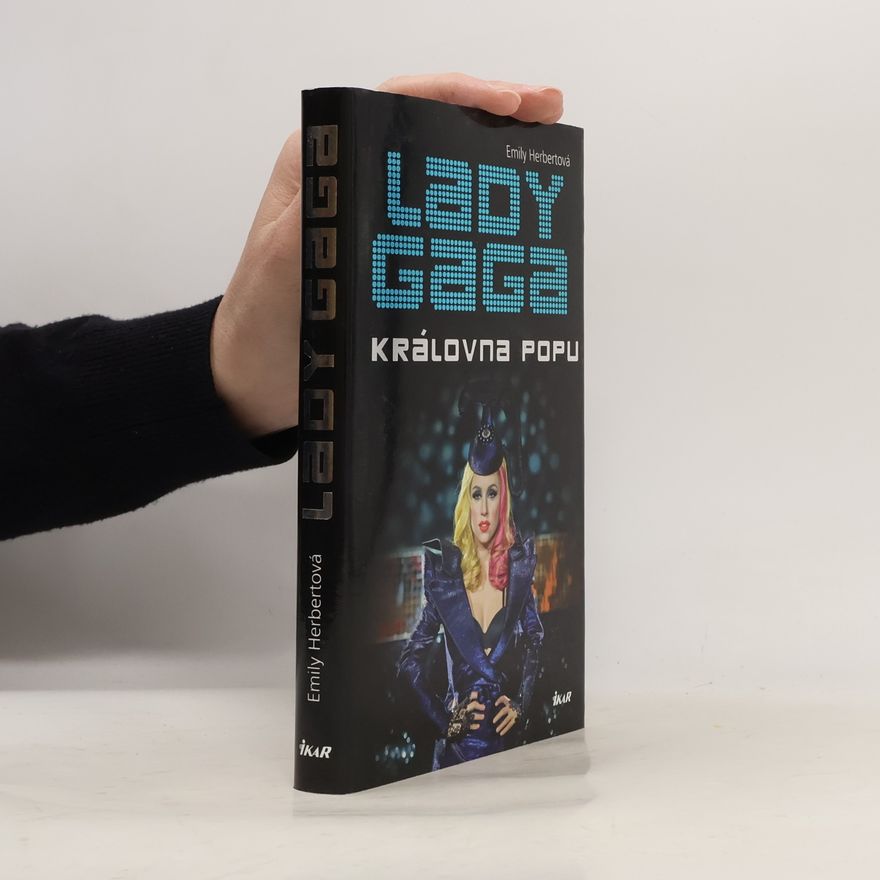 Emily Herbert Lady Gaga: Královna popu