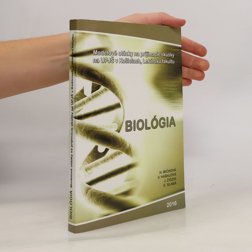 Autorenkollektiv Biológia: modelové otázky na prijímacie skúšky na UPJŠ v Košiciach, Lekársku fakultu