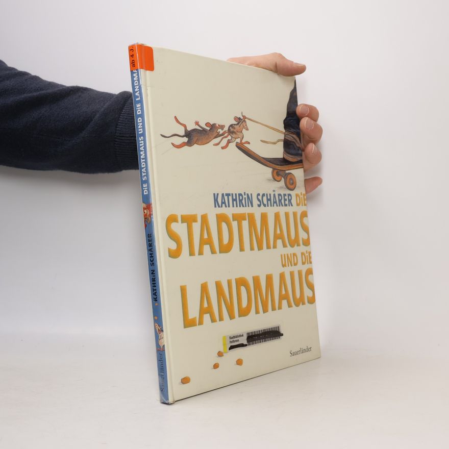Kathrin Schärer Die Stadtmaus und die Landmaus