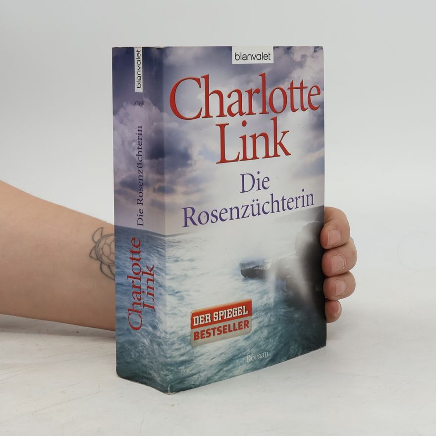 Charlotte Link Die Rosenzüchterin